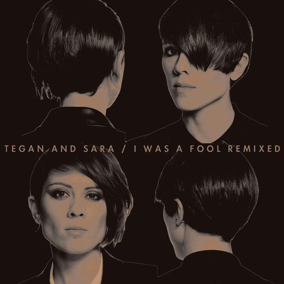 Cartula Frontal de Tegan And Sara - I Was A Fool (Remixed) (Ep)