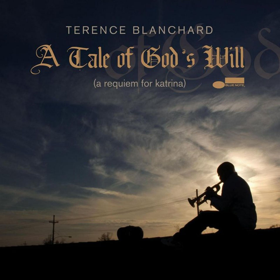 Cartula Frontal de Terence Blanchard - A Tale Of God's Will (A Requiem For Katrina)