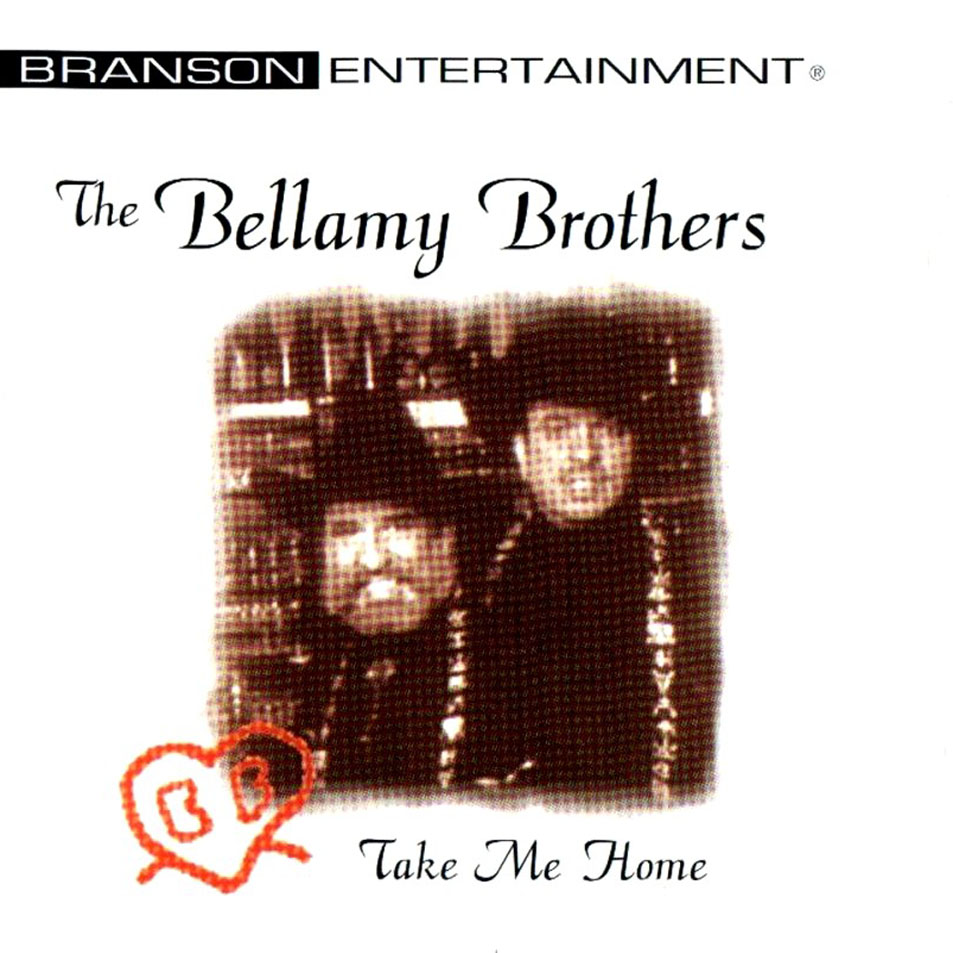 Cartula Frontal de The Bellamy Brothers - Take Me Home