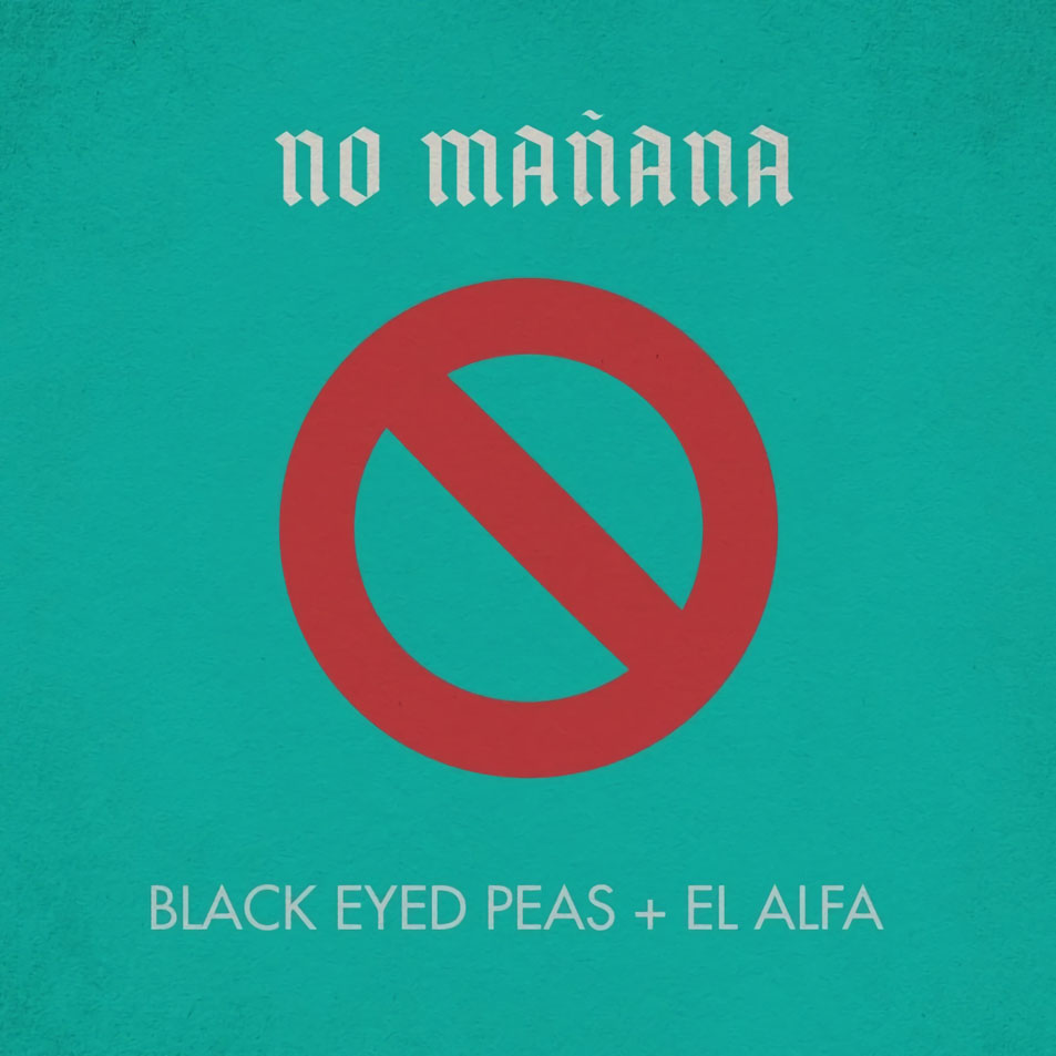 Cartula Frontal de The Black Eyed Peas - No Maana (Featuring El Alfa) (Cd Single)