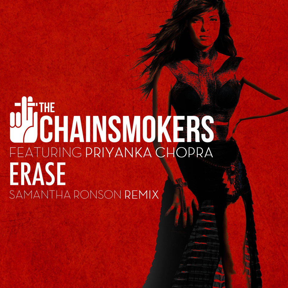 Cartula Frontal de The Chainsmokers - Erase (Featuring Priyanka Chopra) (Samantha Ronson Remix) (Cd Single)