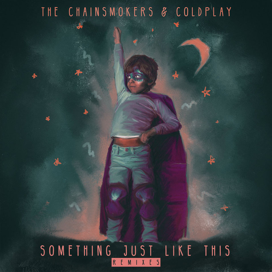 Cartula Frontal de The Chainsmokers - Something Just Like This (Featuring Coldplay) (Remixes) (Ep)