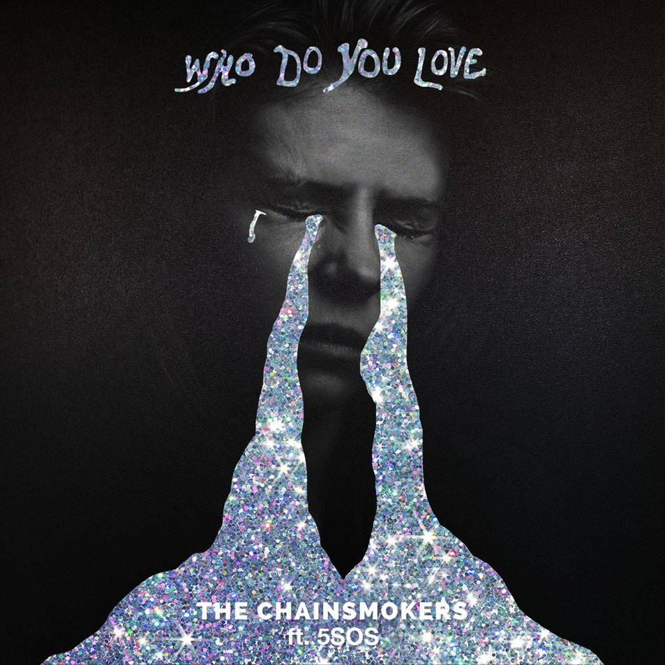 Cartula Frontal de The Chainsmokers - Who Do You Love (Featuring 5 Seconds Of Summer) (Cd Single)