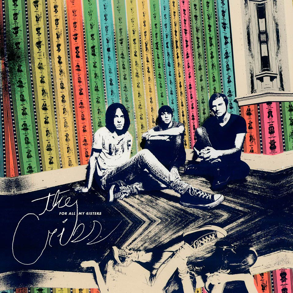 Cartula Frontal de The Cribs - For All My Sisters