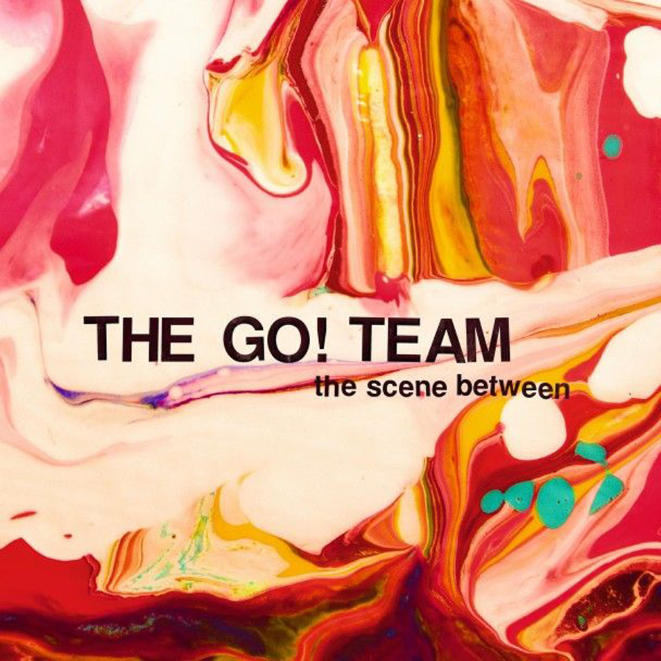 Cartula Frontal de The Go! Team - The Scene Between