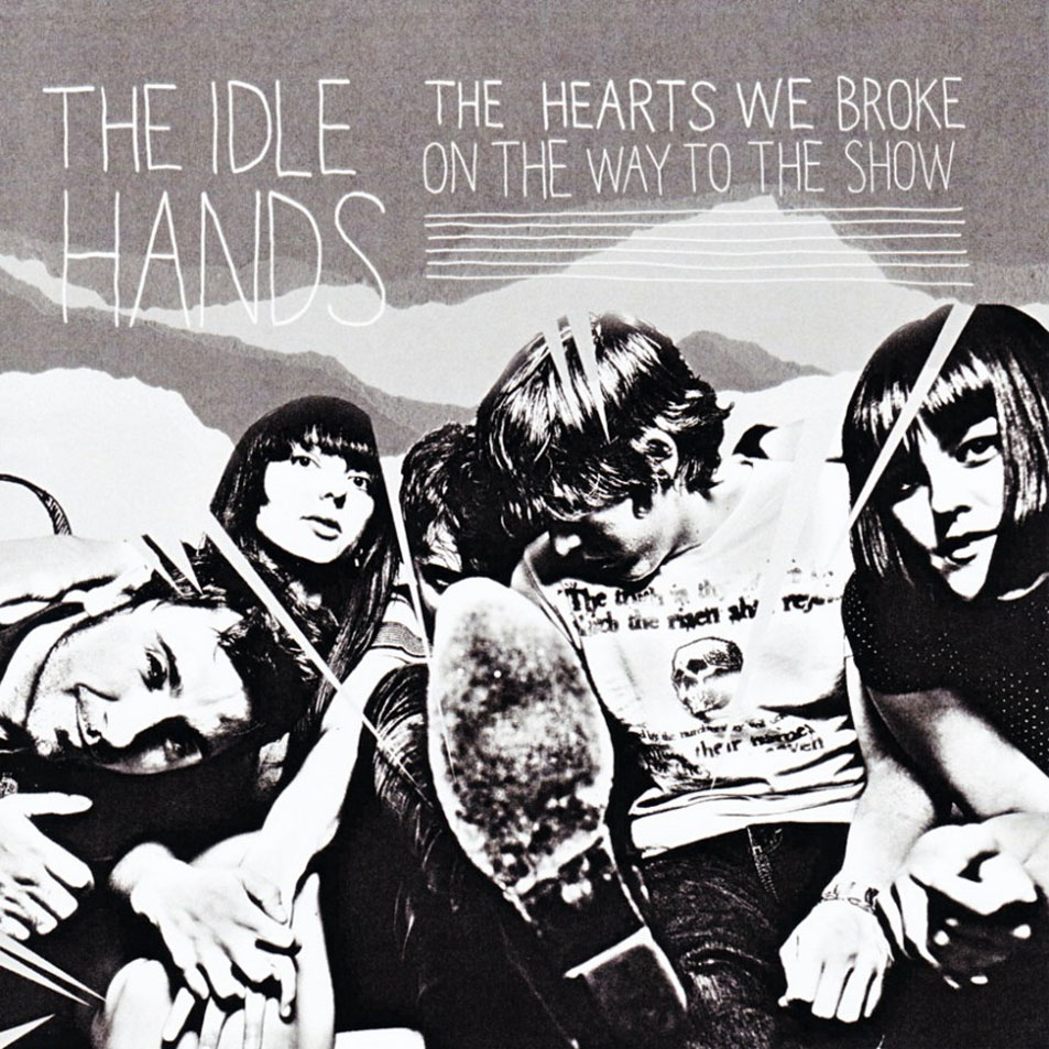 Cartula Frontal de The Idle Hands - The Heart We Broke On The Way To The Show
