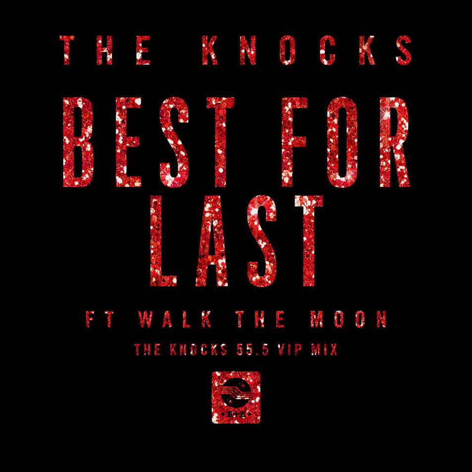 Cartula Frontal de The Knocks - Best For Last (Featuring Walk The Moon) (The Knocks 55.5 Vip Mix) (Cd Single)