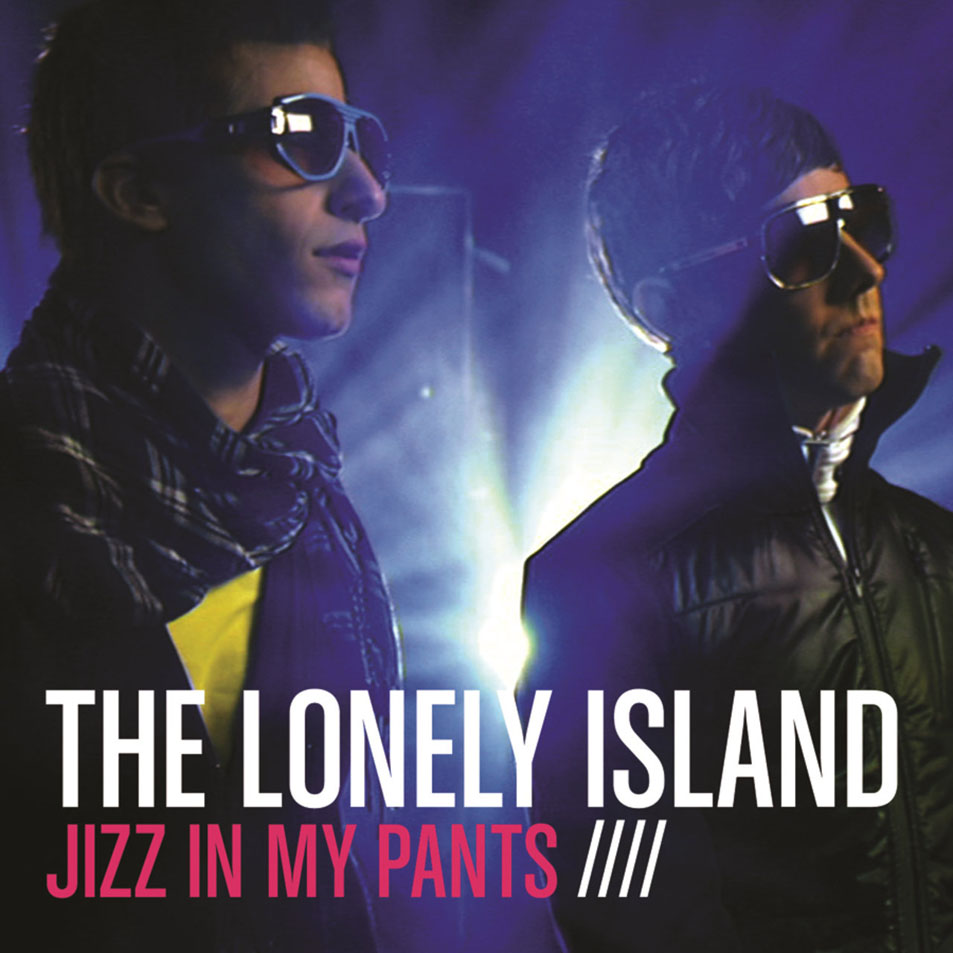 Cartula Frontal de The Lonely Island - Jizz In My Pants (Cd Single)