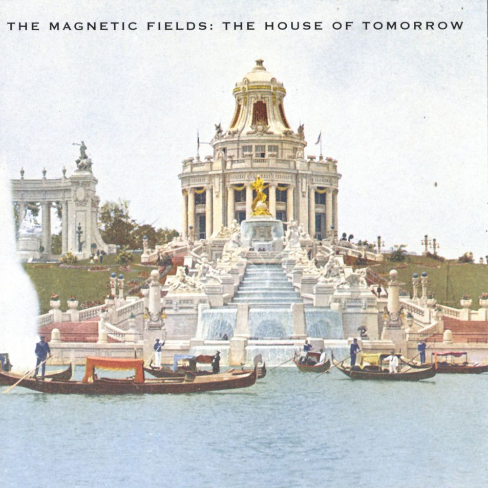 Cartula Frontal de The Magnetic Fields - The House Of Tomorrow