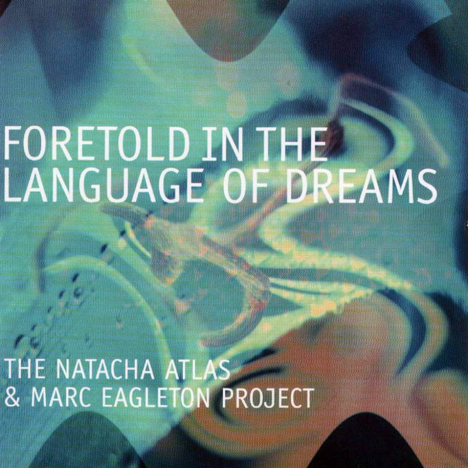Cartula Frontal de The Natacha Atlas & Marc Eagleton Project - Foretold In The Language Of Dreams
