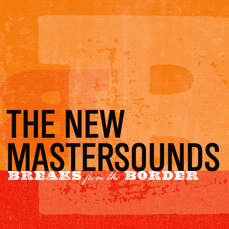 Cartula Frontal de The New Mastersounds - Breaks From The Border