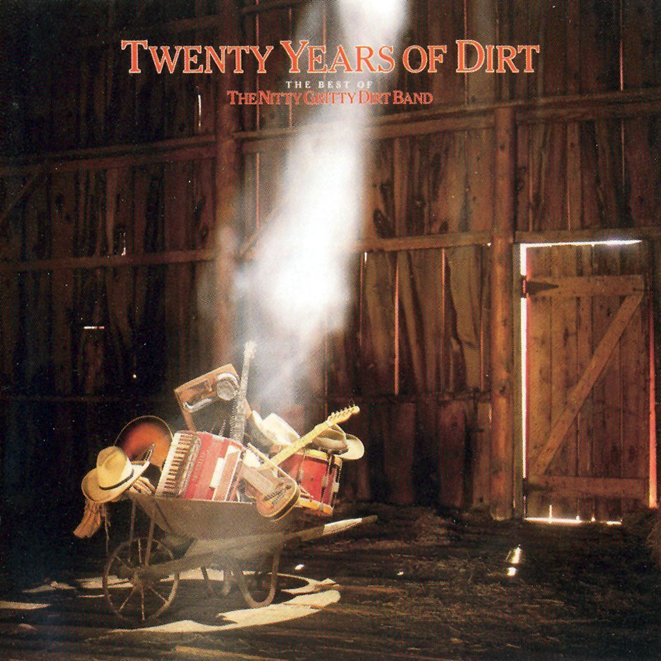 Cartula Frontal de The Nitty Gritty Dirt Band - Twenty Years Of Dirt: The Best Of The Nitty Gritty Dirt Band