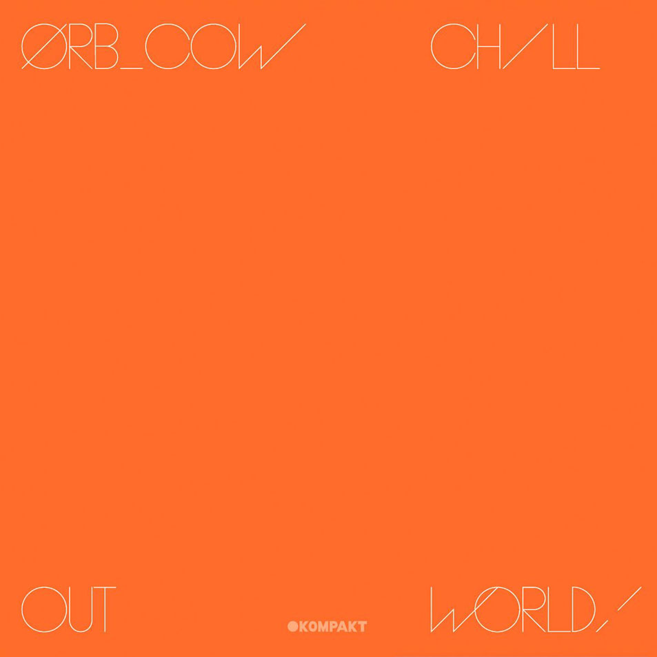 Cartula Frontal de The Orb - Chill Out, World