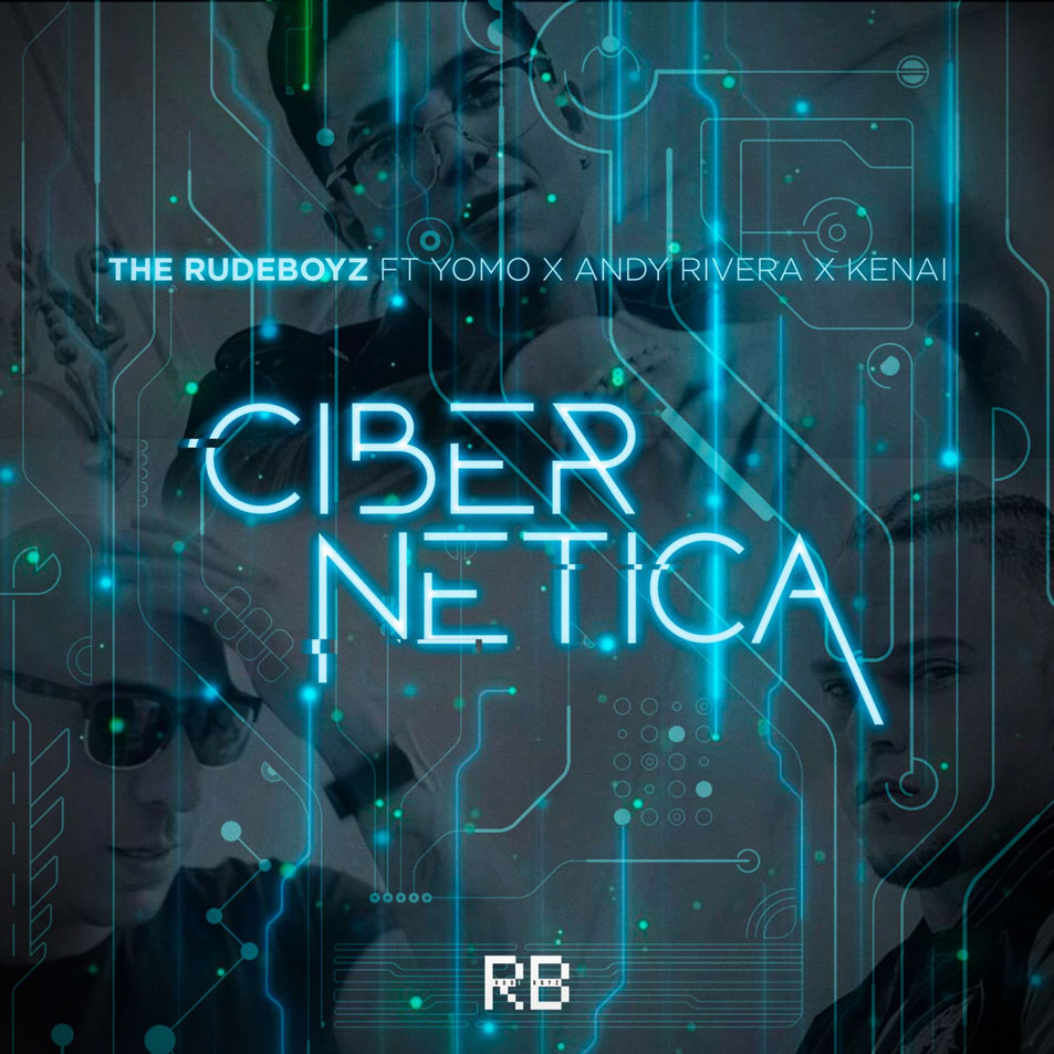 Cartula Frontal de The Rudeboyz - Cibernetica (Featuring Yomo, Andy Rivera & Kenai) (Cd Single)