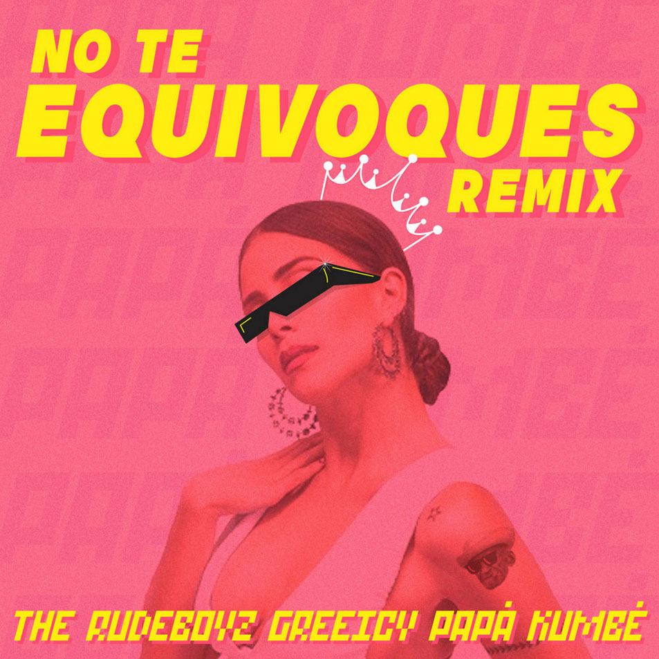 Cartula Frontal de The Rudeboyz - No Te Equivoques (Featuring Greeicy & Papa Kumbe) (Remix) (Cd Single)