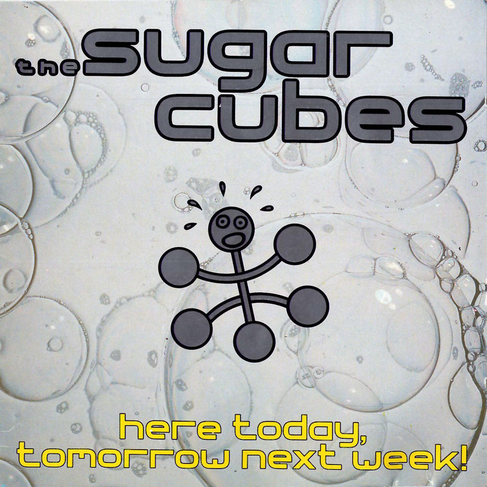 Cartula Frontal de The Sugarcubes - Here Today, Tomorrow Nekt Week!
