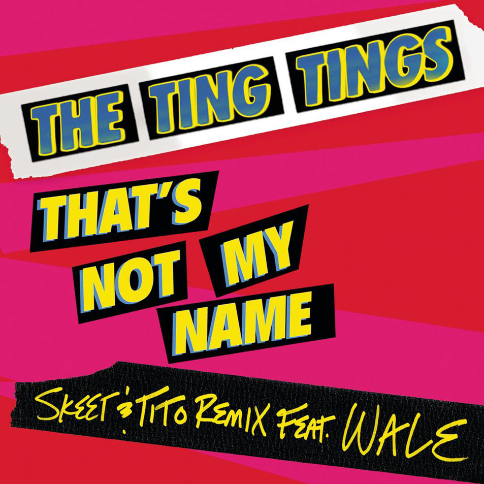 Cartula Frontal de The Ting Tings - That's Not My Name (Featuring Wale) (Skeet & Tito Remix) (Cd Single)