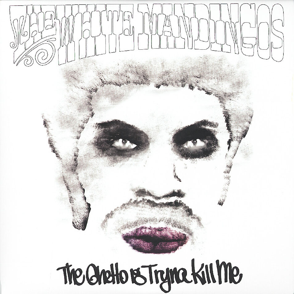 Cartula Frontal de The White Mandingos - The Ghetto Is Tryna Kill Me