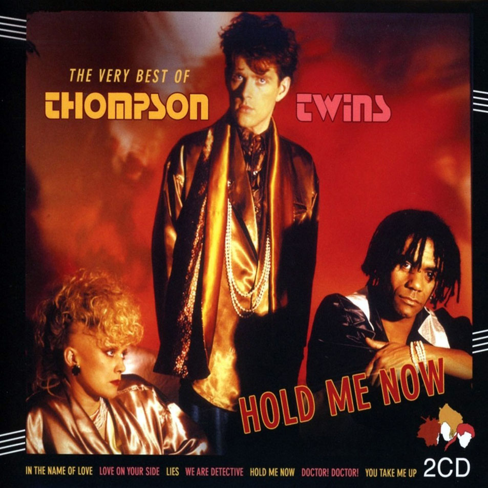Cartula Frontal de Thompson Twins - Hold Me Now: The Very Best Of Thompson Twins