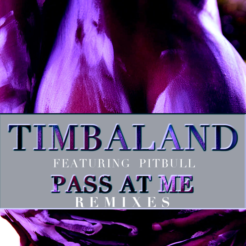 Cartula Frontal de Timbaland - Pass At Me: Remixes (Featuring Pitbull) (Cd Single)