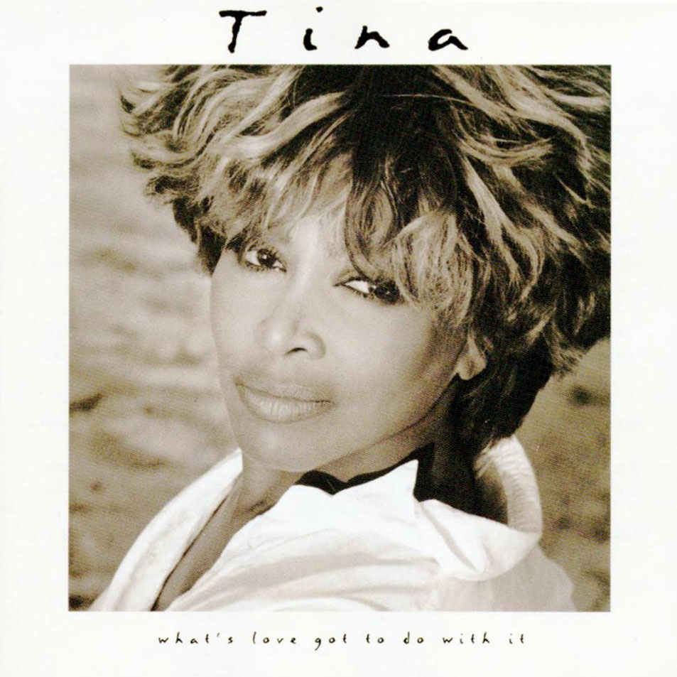 Cartula Frontal de Tina Turner - What's Love Got To Do With It