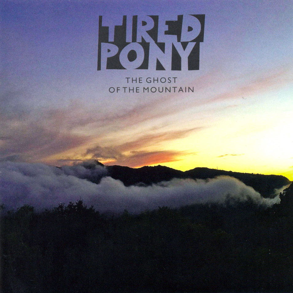 Cartula Frontal de Tired Pony - The Ghost Of The Mountain