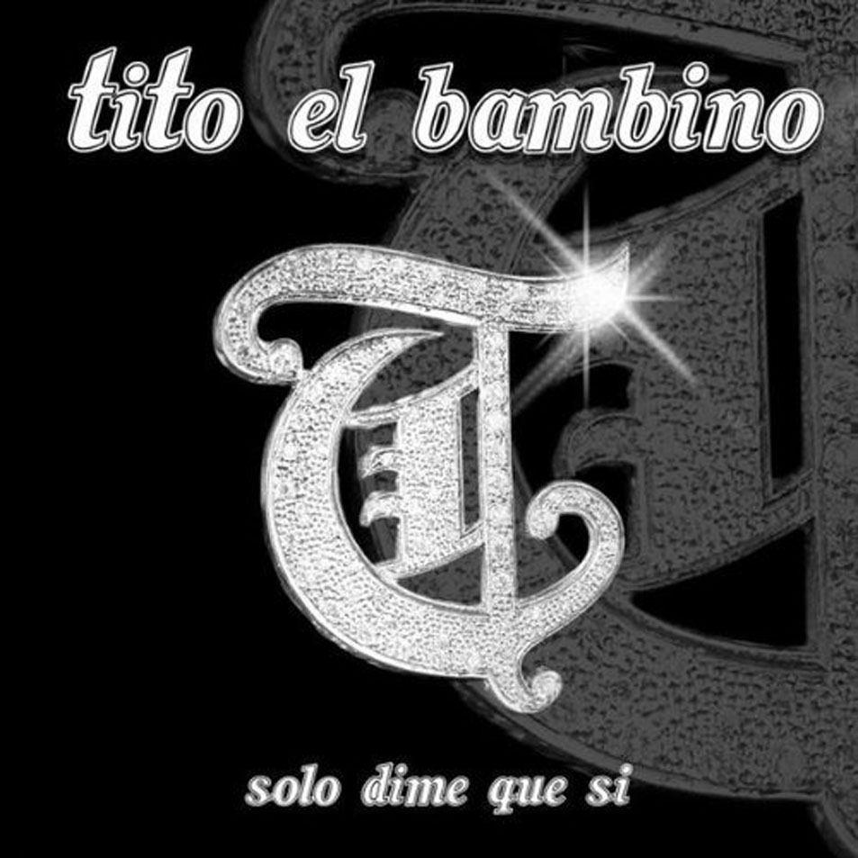 Cartula Frontal de Tito El Bambino - Solo Dime Que Si (Cd Single)