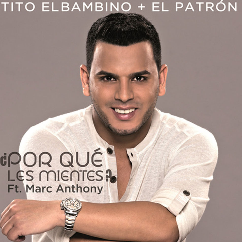 Cartula Frontal de Tito El Bambino - Por Que Les Mientes? (Featuring Marc Anthony) (Cd Single)