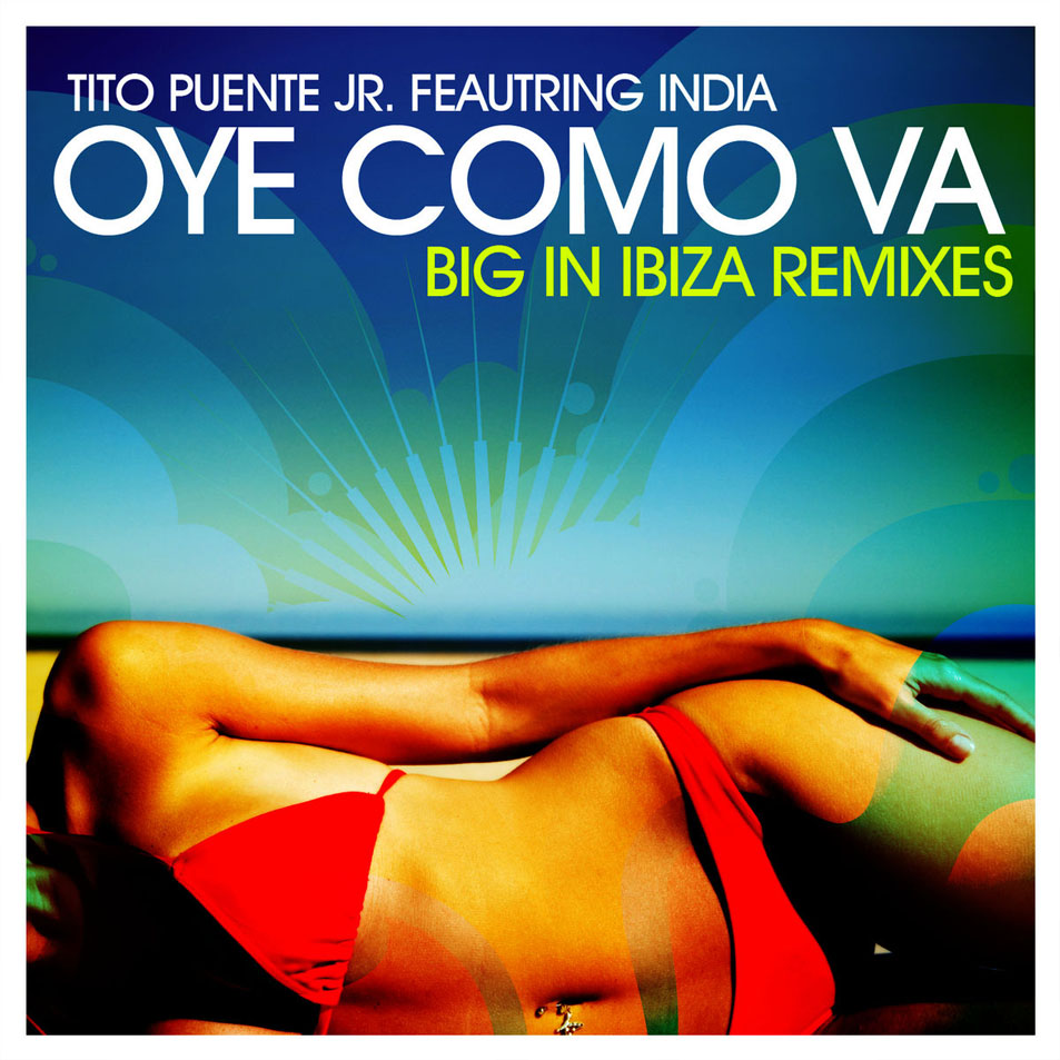 Car�tula Frontal de Tito Puente Jr. - Oye Como Va (Featuring India) (Big In Ibiza Remixes) (Cd Single)