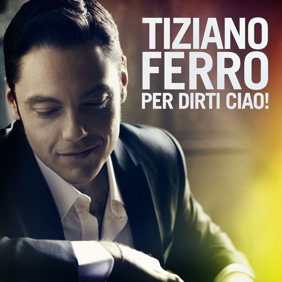 Cartula Frontal de Tiziano Ferro - Per Dirti Ciao! (Cd Single)