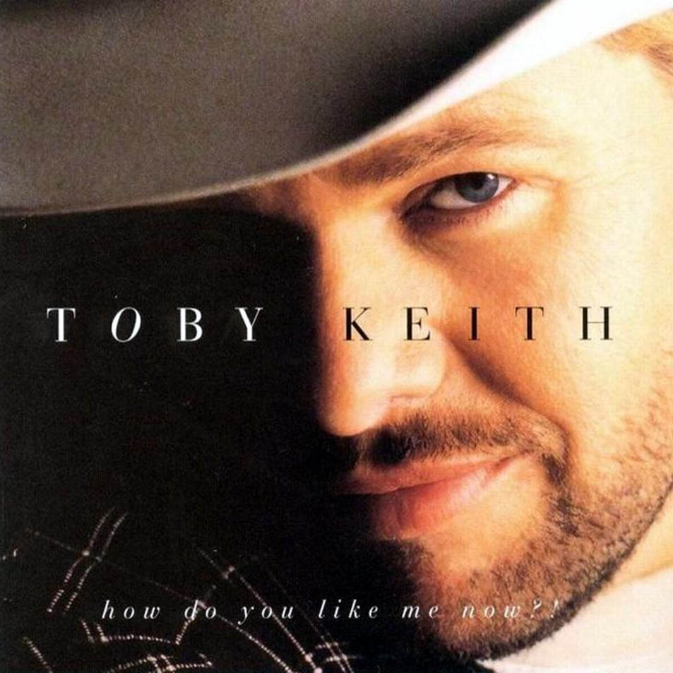 Cartula Frontal de Toby Keith - How Do You Like Me Now?!