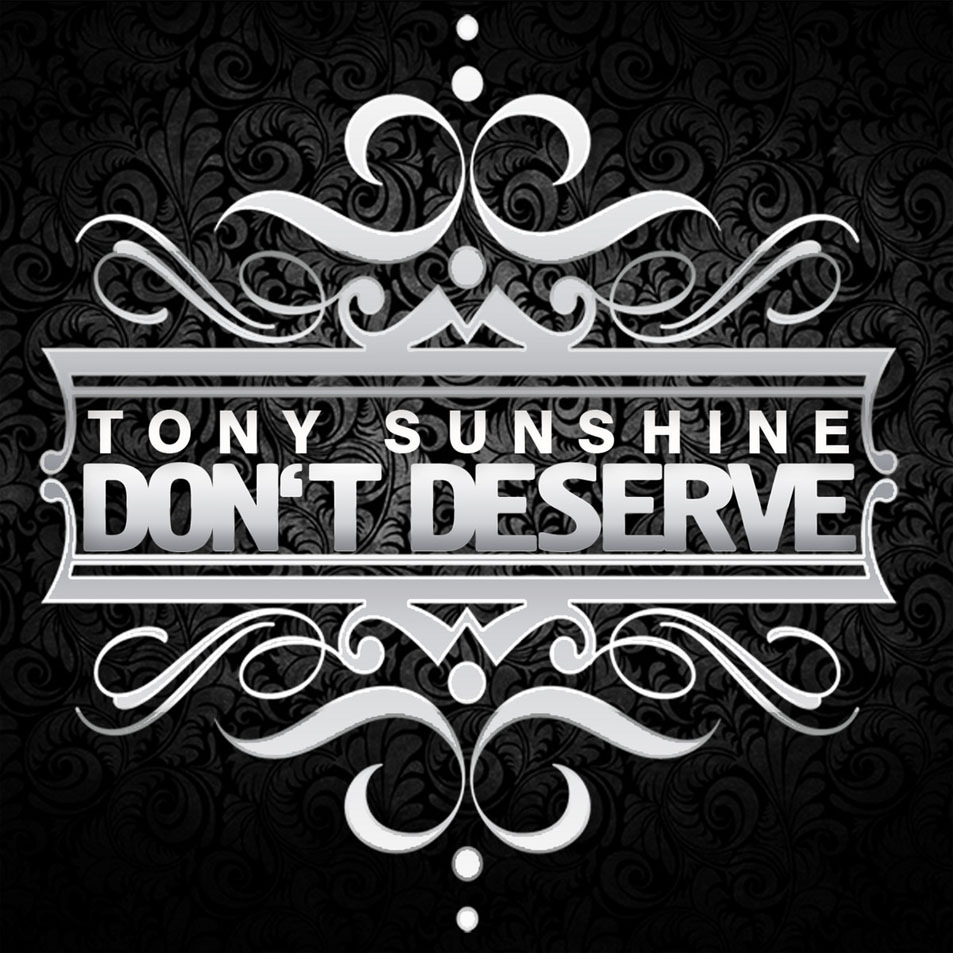 Cartula Frontal de Tony Sunshine - Don't Deserve (Cd Single)