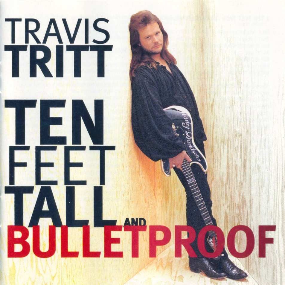 Cartula Frontal de Travis Tritt - Ten Feet Tall And Bulletproof