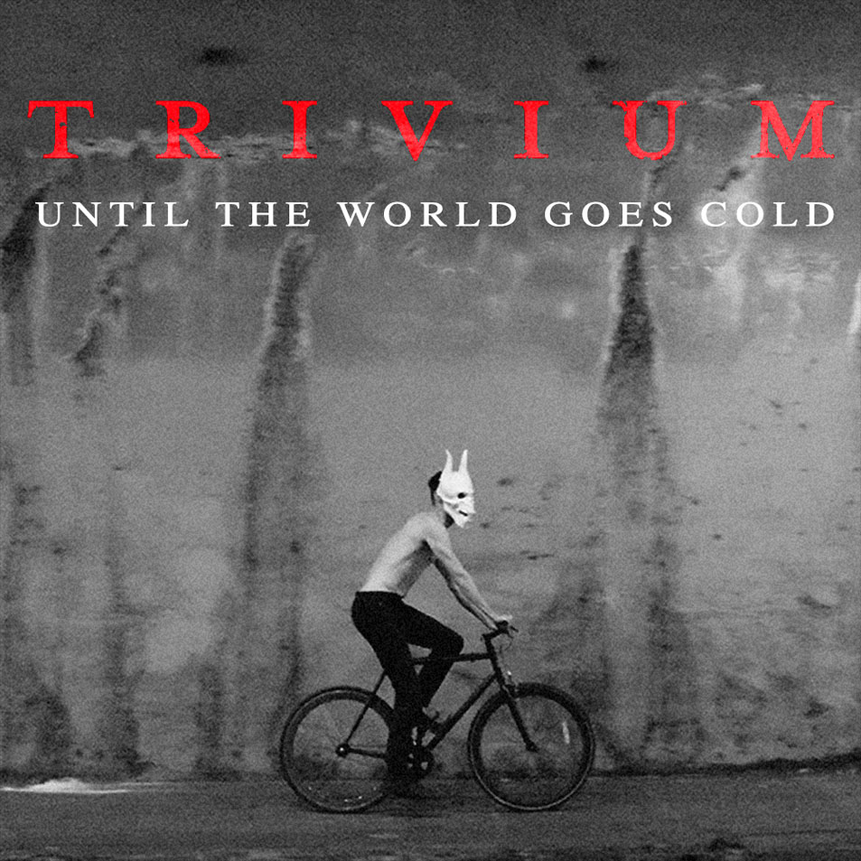 Cartula Frontal de Trivium - Until The World Goes Cold (Cd Single)