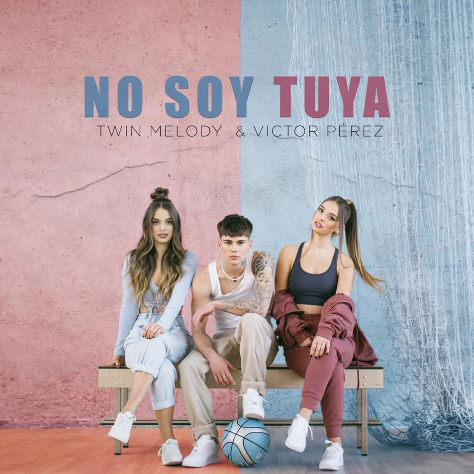 Cartula Frontal de Twin Melody - No Soy Tuya (Featuring Victor Perez) (Cd Single)