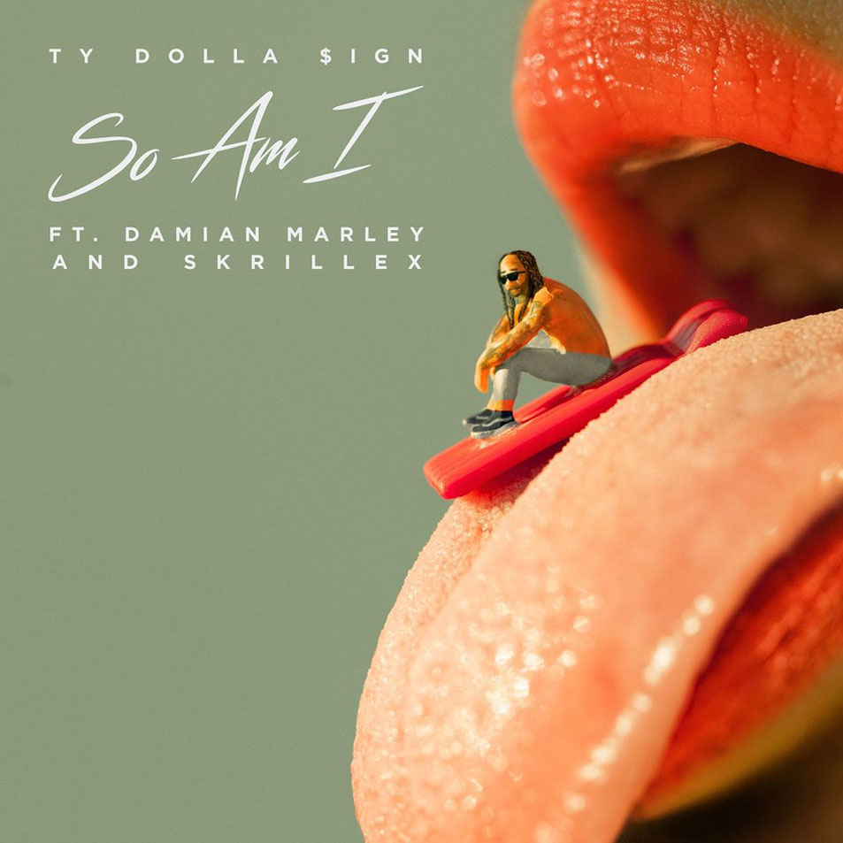 Cartula Frontal de Ty Dolla $ign - So Am I (Featuring Damian Marley & Skrillex) (Cd Single)