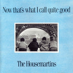 Now That's What I Call Quite Good The Housemartins / The Beatiful South