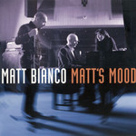 Matt's Mood Matt Bianco
