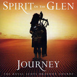 Spirit Of The Glen: Journey The Royal Scots Dragoon Guards