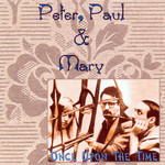 Once Upon The Time Peter, Paul & Mary