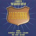 A Tribute To The Greatest Hits Of Madonna Madonna