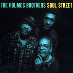 Soul Street The Holmes Brothers