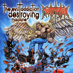 The Evil Addiction Destroying Machine Mortification