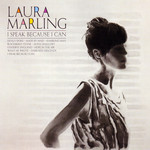 I Speak Because I Can Laura Marling