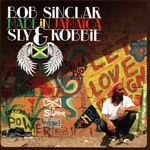 Made In Jamaica Bob Sinclar / Sly & Robbie