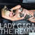Cartula frontal Lady Gaga The Remix (17 Canciones)