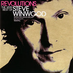 Revolutions: The Very Best Of Steve Winwood Steve Winwood
