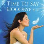  Time To Say Goodbye 2010