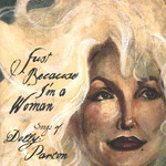  Just Because I'm A Woman - Songs Of Dolly Parton
