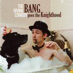 Bang Goes The Knighthood The Divine Comedy